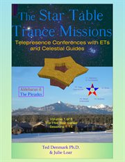 The star table trance missions. Telepresence Conferences with ETs and Celestial Guides cover image