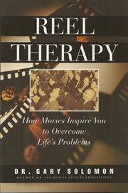 Reel therapy: how movies inspire you to overcome life's problems cover image