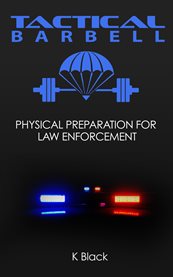 Tactical barbell. Physical Preparation for Law Enforcement cover image