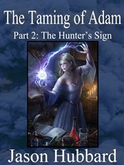 The taming of adam, part 2. The Hunter's Sign cover image
