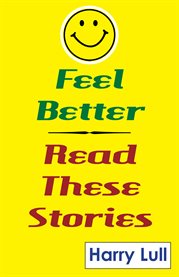 Feel better. Read These Stories cover image