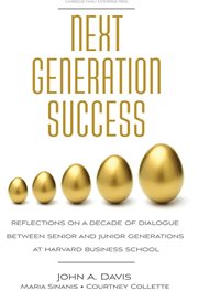 Next generation success. Reflections on a Decade of Dialogue Between Senior and Junior Generations cover image