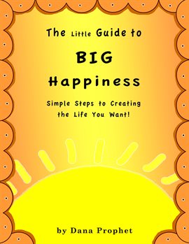 Cover image for The Little Guide to Big Happiness