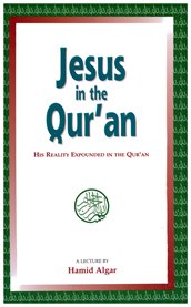Jesus in the qur'an. His Reality Expounded in the Qur'an cover image