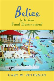 Belize is it your final destination? cover image