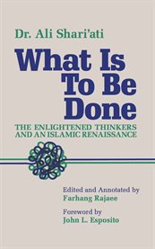 What is to be done: the enlightened thinkers and an Islamic Renaissance cover image