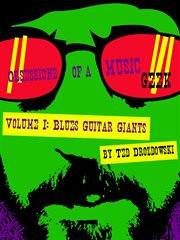 Obsessions of a music geek: volume i. Blues Guitar Giants cover image