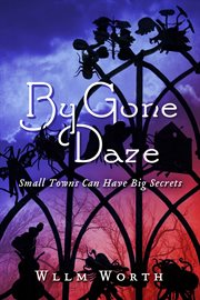By gone daze. Small Towns Can Have Big Secrets cover image