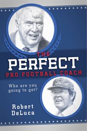 The perfect pro football coach cover image