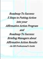 Roadmap to success: 5 steps to putting action into your affirmative action program cover image