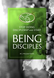 Stop practicing discipleship and start being disciples cover image