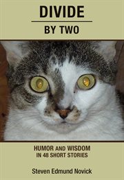 Divide by two. Humor and Wisdom In 48 Short Stories cover image