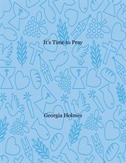 It's time to pray. A Child's Guide to Prayer cover image