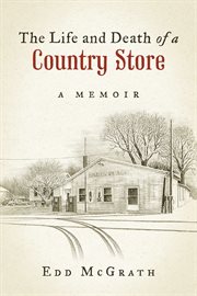 The life and death of a country store, a memoir cover image