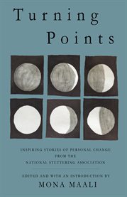 Turning points: Inspiring stories of personal change from the National Stuttering Association cover image
