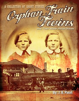Cover image for The Orphan Train Twins, And Their White Horse Dream