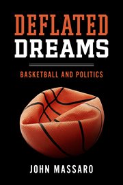 Deflated dreams. Basketball and Politics cover image