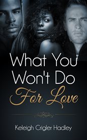 What you won't do for love cover image