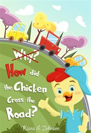 Why? how did the chicken cross the road? cover image
