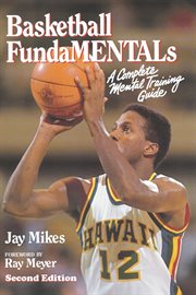 Basketball fundamentals: a complete mental training guide cover image