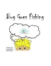 Bug goes fishing cover image