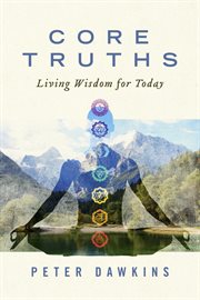 Core truths. Living Wisdom for Today cover image