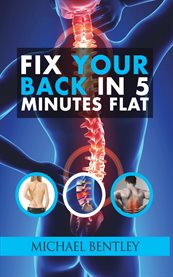 Fix your back in 5 minutes flat cover image