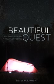 Beautiful quest. Whether We Know It or Not, We Are On a Perilous and Beautiful Journey cover image