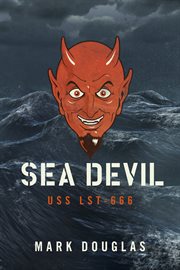 Sea devil. USS LST-666 cover image