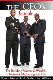 The 3 ceo's formula. For Building Success & Wealth in Network Marketing and Life cover image
