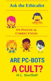 Ask the ethicalist. On Political Correctness: Are PC-Bots a Cult? cover image