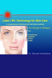Laser / ipl technology for skin care. A Comprehensive Technical and Informative Textbook cover image