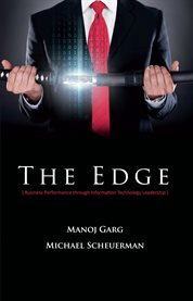 The edge: business performance through information technology leadership cover image