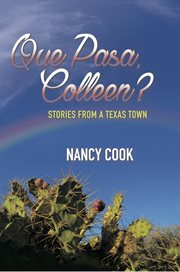 Que pasa, colleen?. Stories from a Texas Town cover image