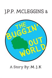 J.p.p. mcleggins & the buggin' out world cover image