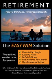 Retirement - the easy win solution. The Easy Win Solution cover image