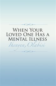 When your loved one has a mental illness cover image
