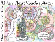 Where heart touches matter. Chakra Colouring Book cover image