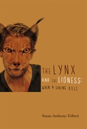 The lynx and the lioness. When a Sibling Kills! cover image