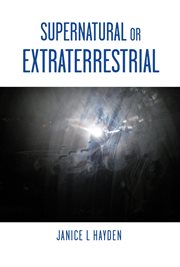 Supernatural or extraterrestrial cover image