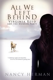 All we left behind: Virginia Reed and the Donner Party cover image