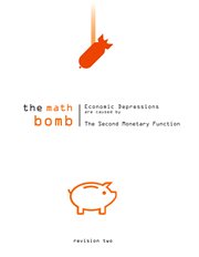 The math bomb: economic depressions are caused by the second Monetary function cover image