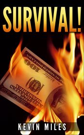 Survival!. The Rich Will Get Richer the Poor and Middle Class Eliminated cover image