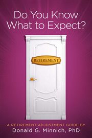 Do you know what to expect?. A Retirement Adjustment Guide cover image
