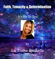 Faith, tenacity, & determination. It's Up to You cover image