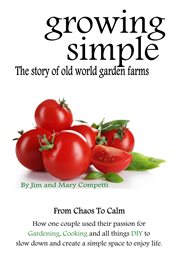 Growing simple: the story of old world garden farms cover image