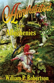 Annihilated in the alleghenies cover image