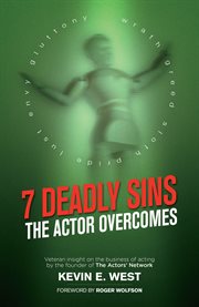 7 deadly sins - the actor overcomes. Business of Acting Insight By the Founder of the Actors' Network cover image