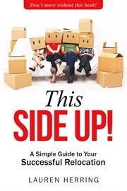 This side up. Simple Guide To Your Successful Relocation cover image