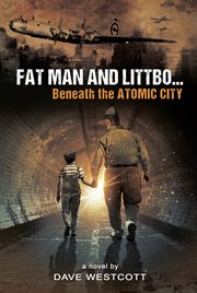 Fat man and littbo. Beneath the Atomic City cover image